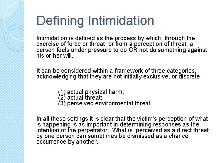 Defining Intimidation is defined as the process by which, through the exercise of force