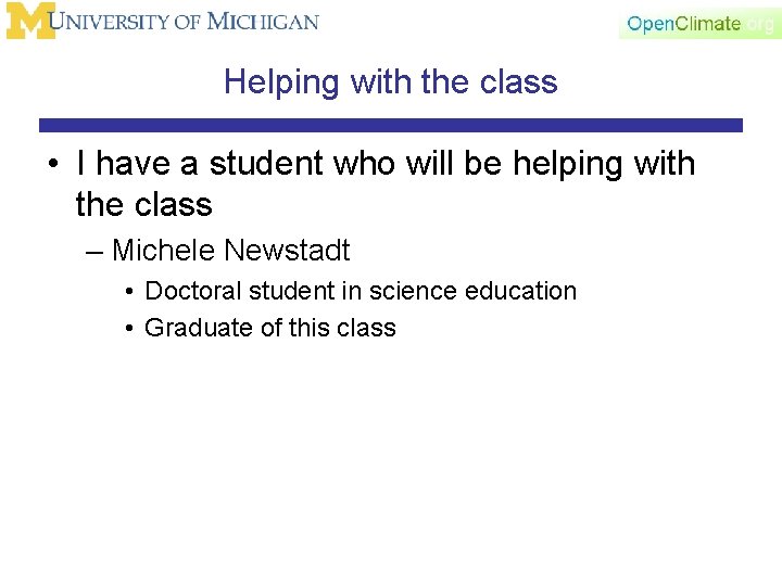 Helping with the class • I have a student who will be helping with