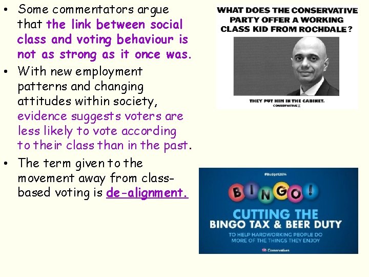  • Some commentators argue that the link between social class and voting behaviour