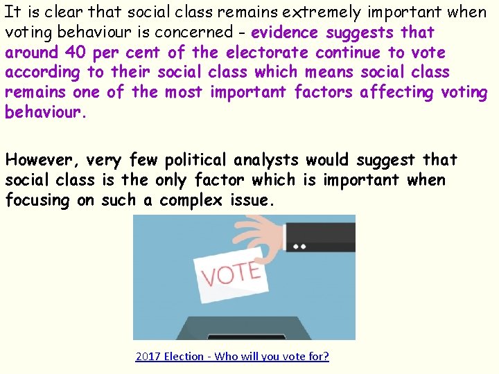 It is clear that social class remains extremely important when voting behaviour is concerned