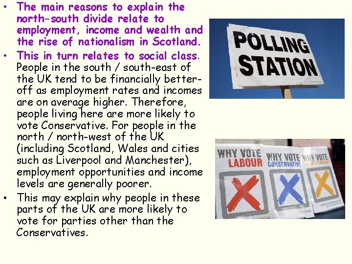 • The main reasons to explain the north-south divide relate to employment, income
