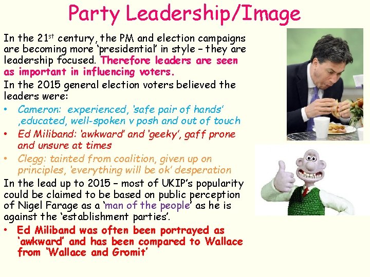 Party Leadership/Image In the 21 st century, the PM and election campaigns are becoming