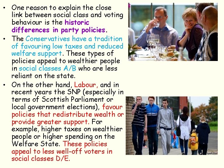  • One reason to explain the close link between social class and voting