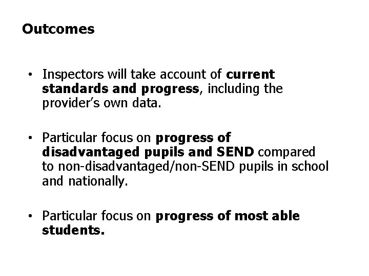 Outcomes • Inspectors will take account of current standards and progress, including the provider’s
