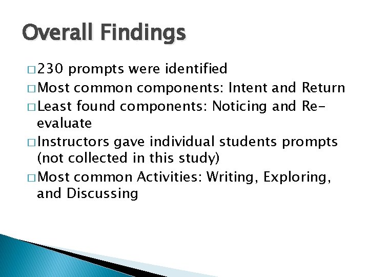 Overall Findings � 230 prompts were identified � Most common components: Intent and Return