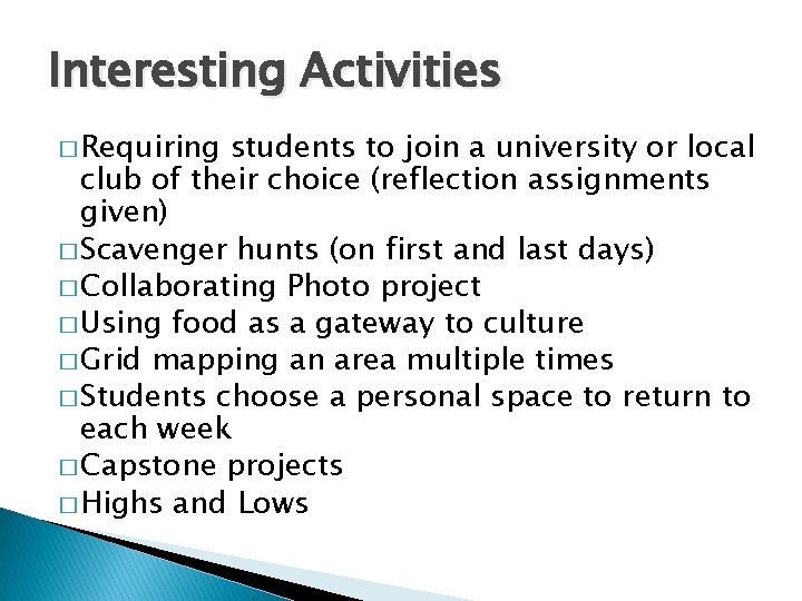 Interesting Activities � Requiring students to join a university or local club of their