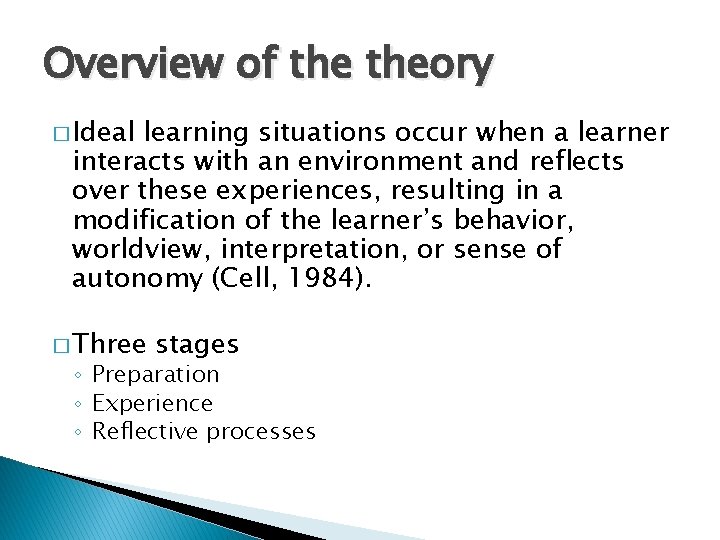 Overview of theory � Ideal learning situations occur when a learner interacts with an