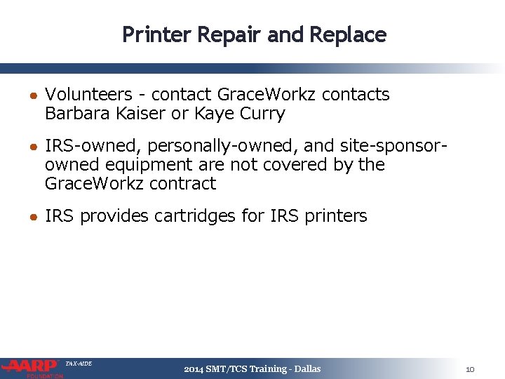 Printer Repair and Replace ● Volunteers - contact Grace. Workz contacts Barbara Kaiser or