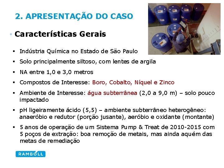 2. APRESENTAÇÃO DO CASO • Características Gerais § Indústria Química no Estado de São