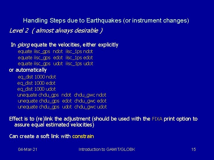 Handling Steps due to Earthquakes (or instrument changes) Level 2 ( almost always desirable