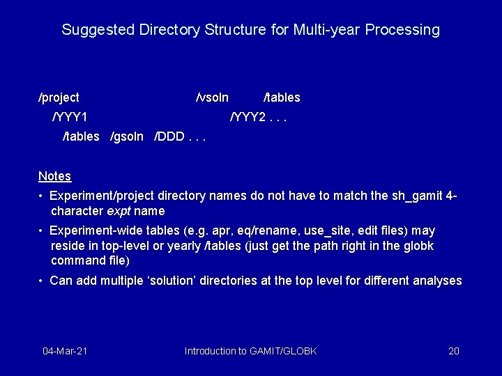 Suggested Directory Structure for Multi-year Processing /project /vsoln /YYY 1 /tables /YYY 2. .