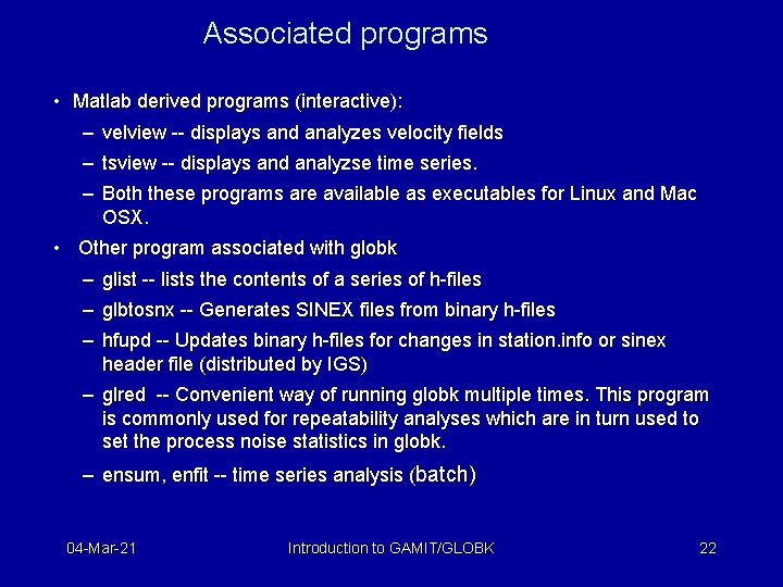 Associated programs • Matlab derived programs (interactive): – velview -- displays and analyzes velocity