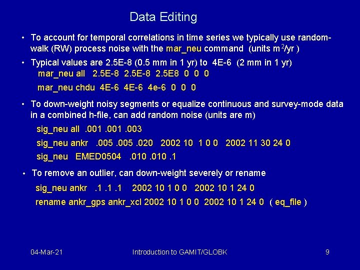 Data Editing • To account for temporal correlations in time series we typically use