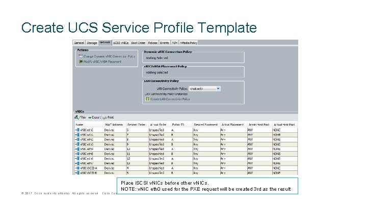 Create UCS Service Profile Template Place i. SCSI v. NICs before other v. NICs.