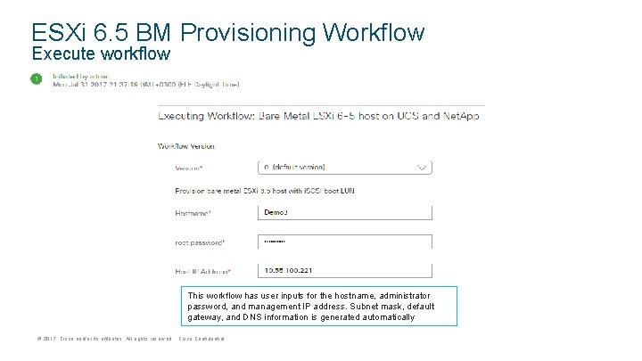 ESXi 6. 5 BM Provisioning Workflow Execute workflow This workflow has user inputs for