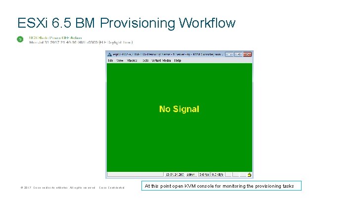 ESXi 6. 5 BM Provisioning Workflow © 2017 Cisco and/or its affiliates. All rights