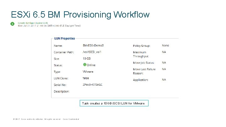 ESXi 6. 5 BM Provisioning Workflow Task creates a 10 GB i. SCSI LUN