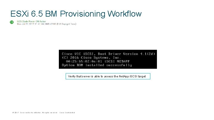 ESXi 6. 5 BM Provisioning Workflow Verify that server is able to access the