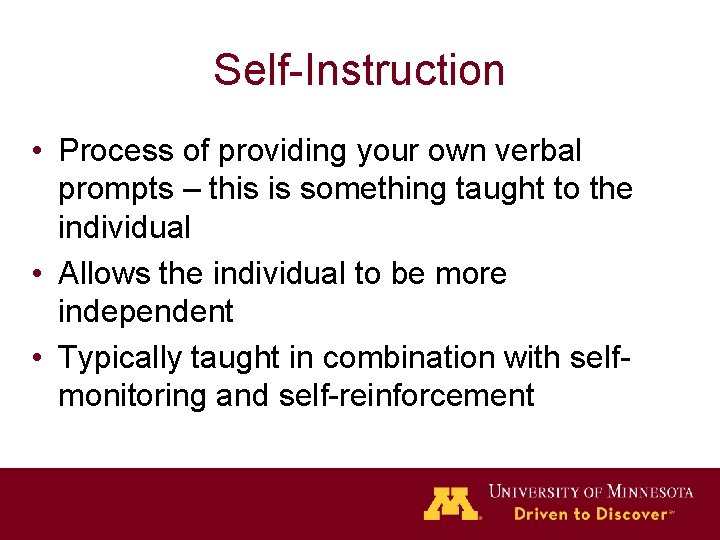 Self-Instruction • Process of providing your own verbal prompts – this is something taught