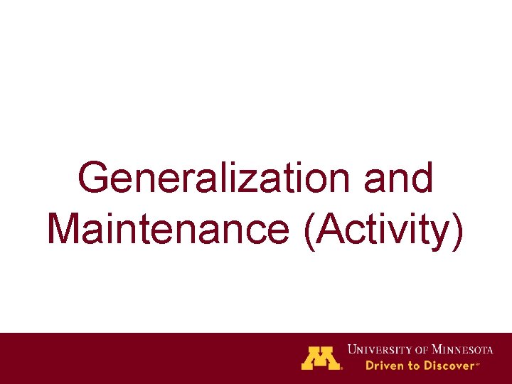 Generalization and Maintenance (Activity) 