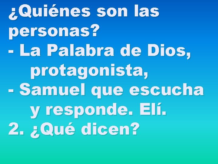 ¿Quiénes son las personas? - La Palabra de Dios, protagonista, - Samuel que escucha