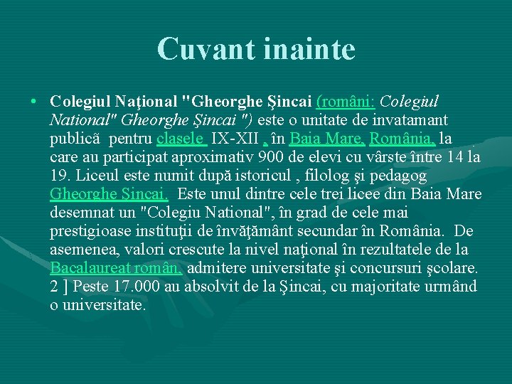 Cuvant inainte • Colegiul Naţional "Gheorghe Şincai (români: Colegiul National" Gheorghe Şincai ") este