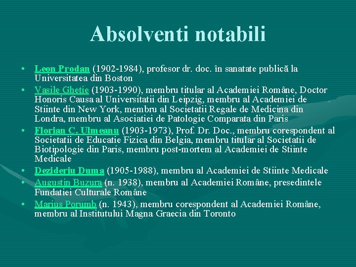 Absolventi notabili • Leon Prodan (1902 -1984), profesor dr. doc. în sanatate publică la
