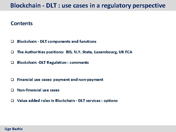 Blockchain - DLT : use cases in a regulatory perspective Contents q Blockchain -