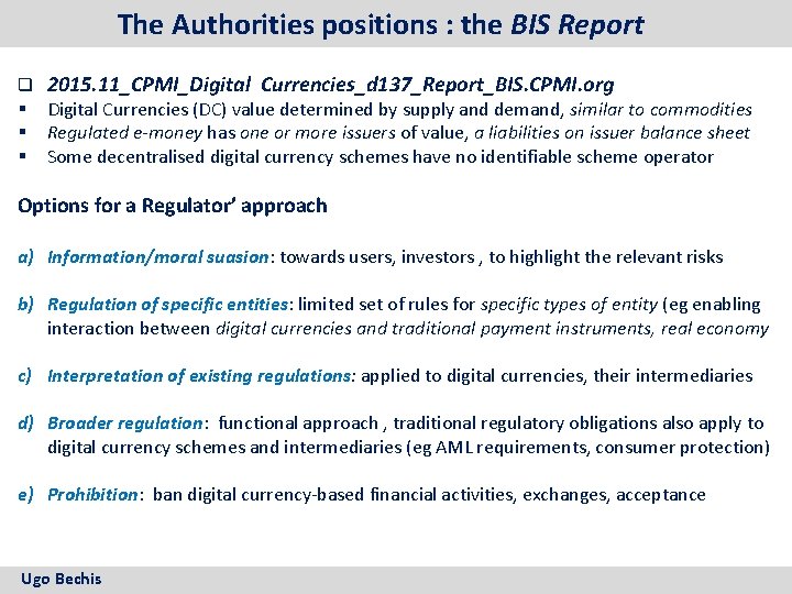 The Authorities positions : the BIS Report q § § § 2015. 11_CPMI_Digital Currencies_d
