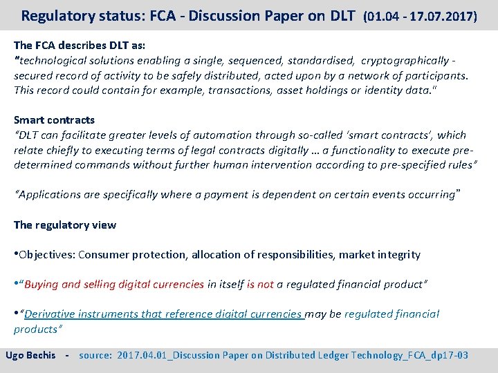 Regulatory status: FCA - Discussion Paper on DLT (01. 04 - 17. 07. 2017)