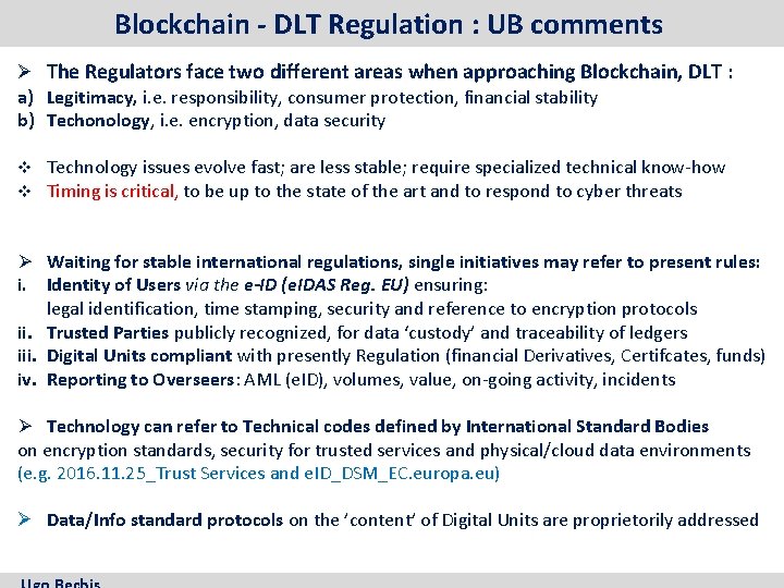 Blockchain - DLT Regulation : UB comments Ø The Regulators face two different areas