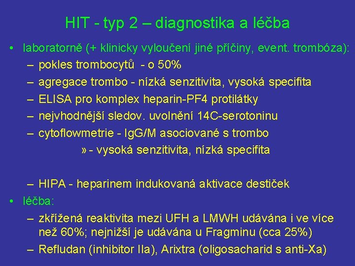 HIT - typ 2 – diagnostika a léčba • laboratorně (+ klinicky vyloučení jiné