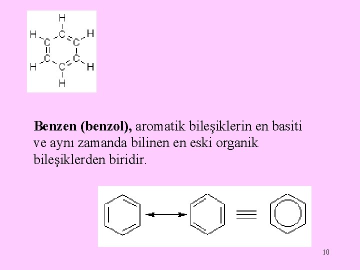 Benzen (benzol), aromatik bileşiklerin en basiti ve aynı zamanda bilinen en eski organik bileşiklerden