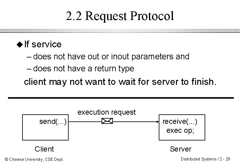 2. 2 Request Protocol u If service – does not have out or inout