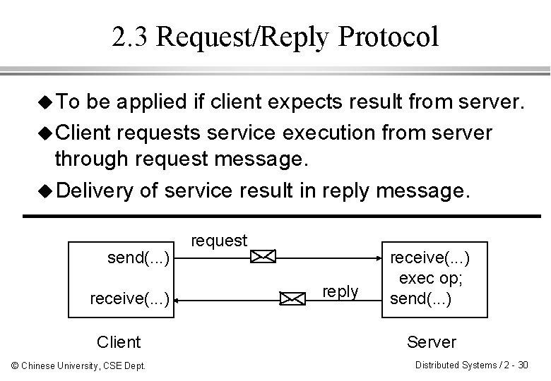 2. 3 Request/Reply Protocol u To be applied if client expects result from server.