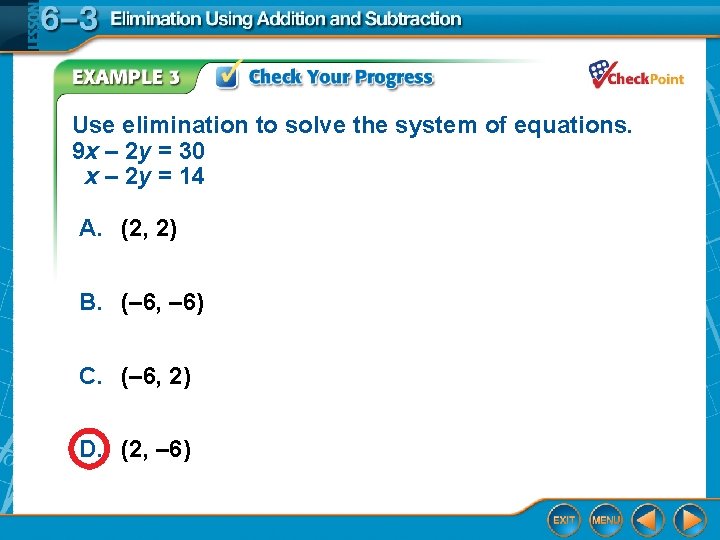 Use elimination to solve the system of equations. 9 x – 2 y =