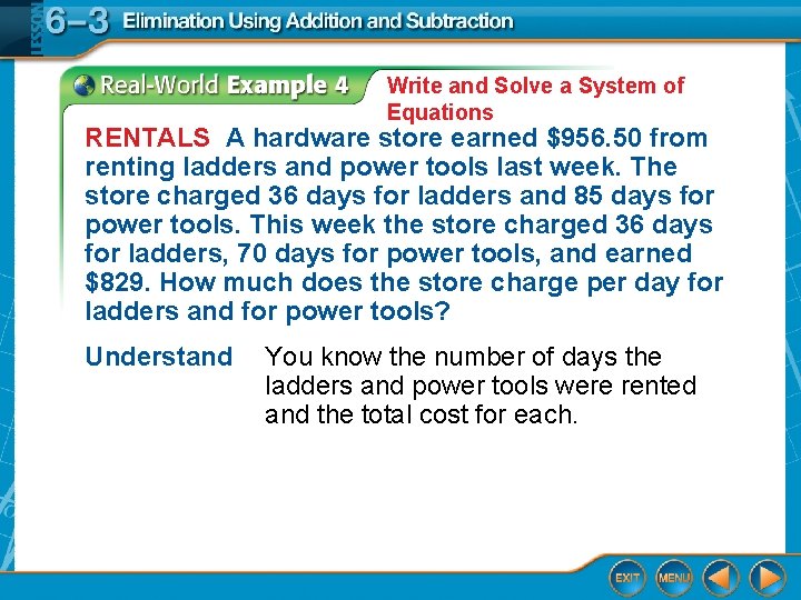 Write and Solve a System of Equations RENTALS A hardware store earned $956. 50