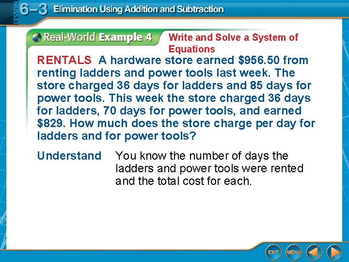 Write and Solve a System of Equations RENTALS A hardware store earned $956. 50 Write and Solve a System of Equations RENTALS A hardware store earned $956. 50