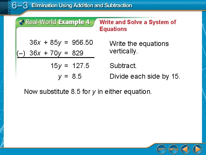 Write and Solve a System of Equations 36 x + 85 y = 956. Write and Solve a System of Equations 36 x + 85 y = 956.