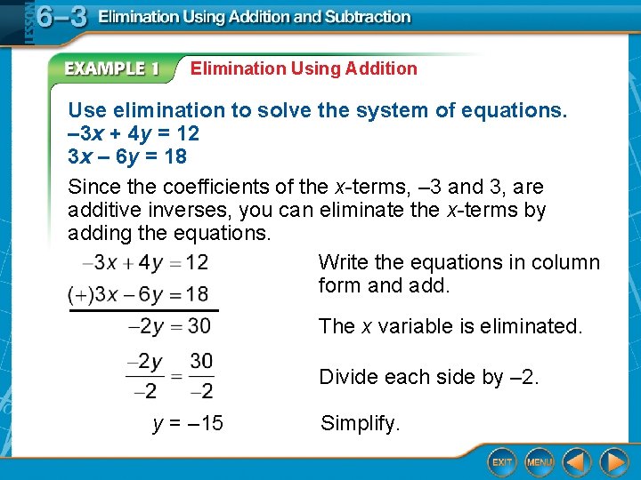 Elimination Using Addition Use elimination to solve the system of equations. – 3 x Elimination Using Addition Use elimination to solve the system of equations. – 3 x