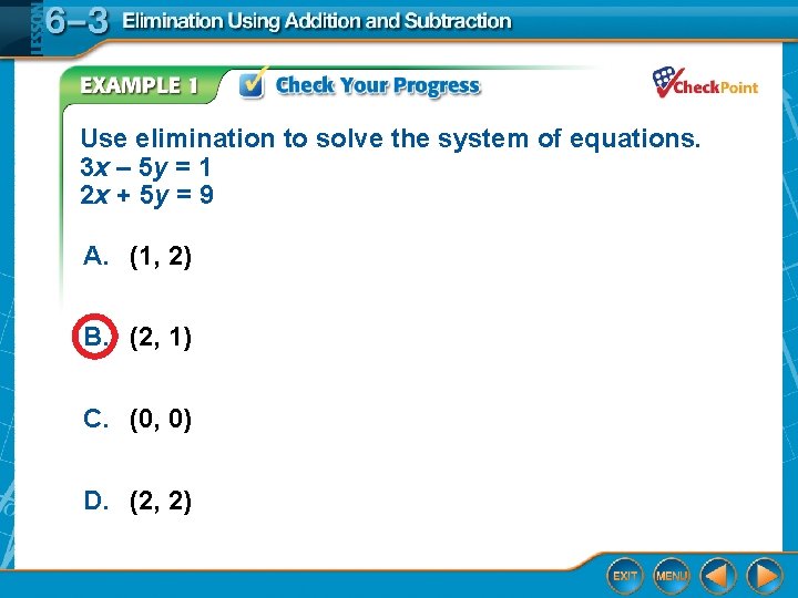 Use elimination to solve the system of equations. 3 x – 5 y =