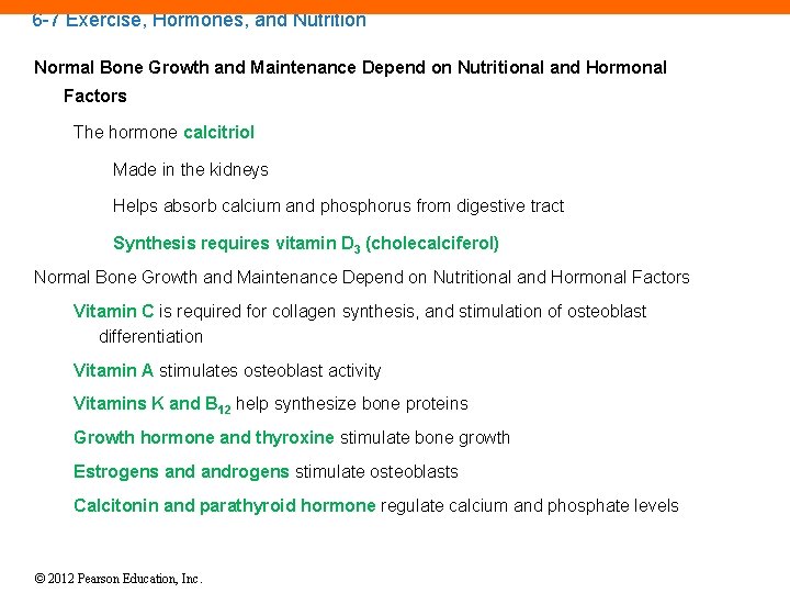 6 -7 Exercise, Hormones, and Nutrition Normal Bone Growth and Maintenance Depend on Nutritional