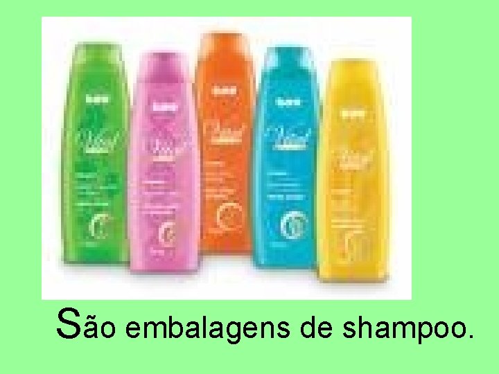 São embalagens de shampoo. 