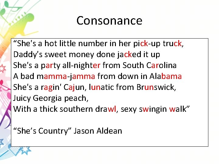 Consonance “She's a hot little number in her pick-up truck, Daddy's sweet money done