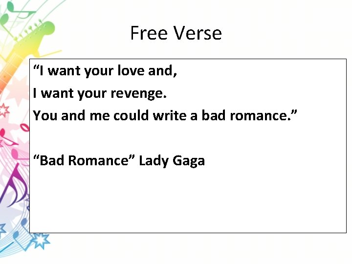 Free Verse “I want your love and, I want your revenge. You and me