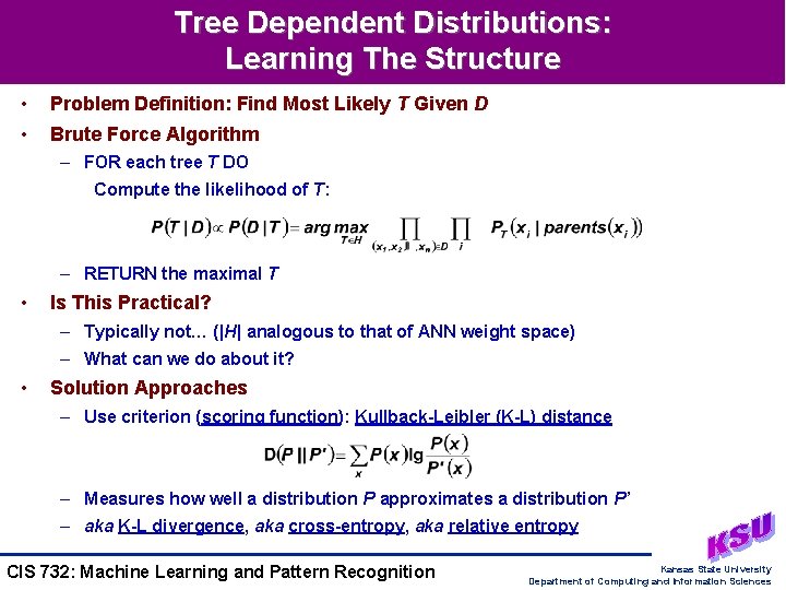 Tree Dependent Distributions: Learning The Structure • Problem Definition: Find Most Likely T Given