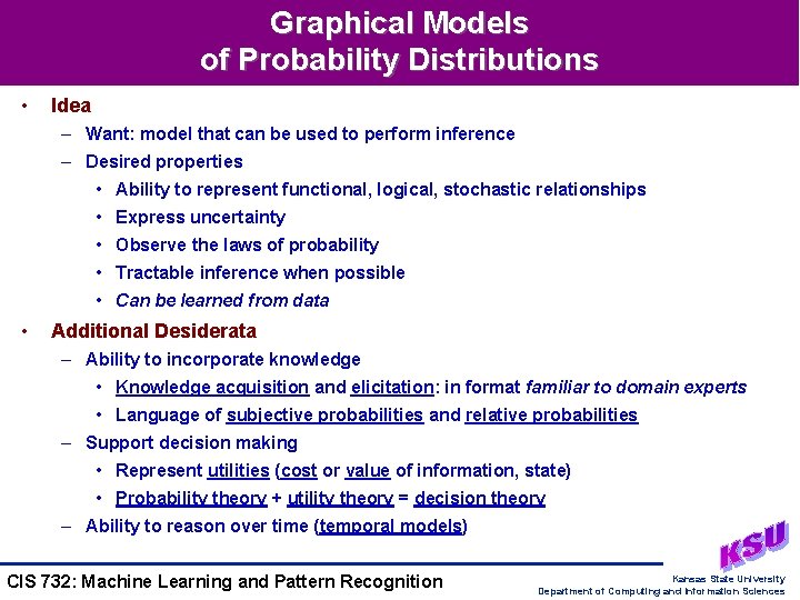 Graphical Models of Probability Distributions • Idea – Want: model that can be used