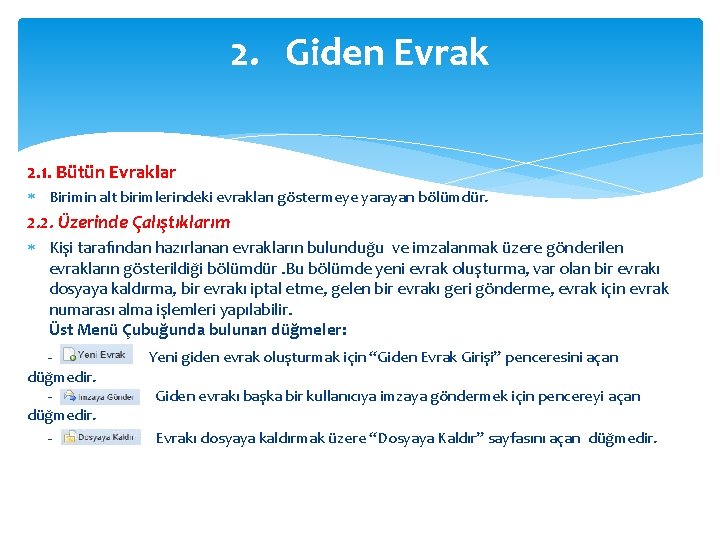 2. Giden Evrak 2. 1. Bütün Evraklar Birimin alt birimlerindeki evrakları göstermeye yarayan bölümdür.
