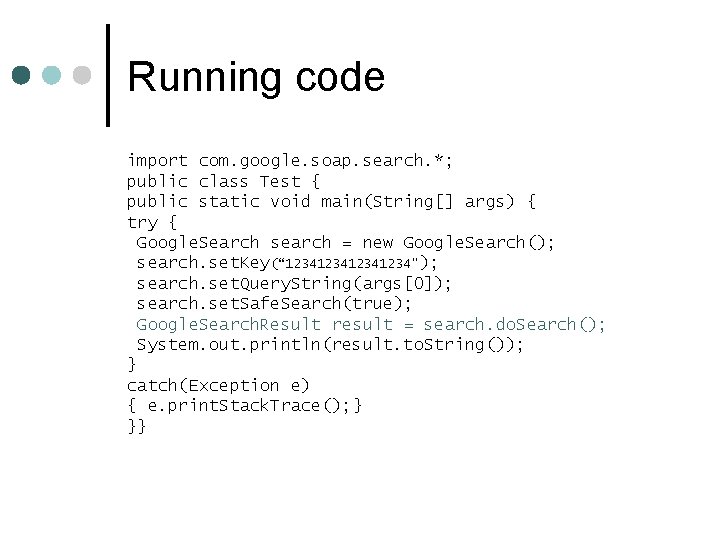 Running code import com. google. soap. search. *; public class Test { public static