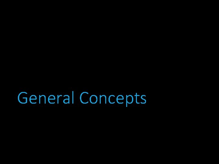 General Concepts 